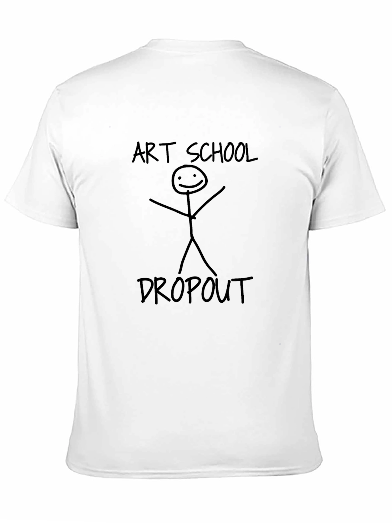 Art School Dropout T-Shirt - Funny Graphic Tee