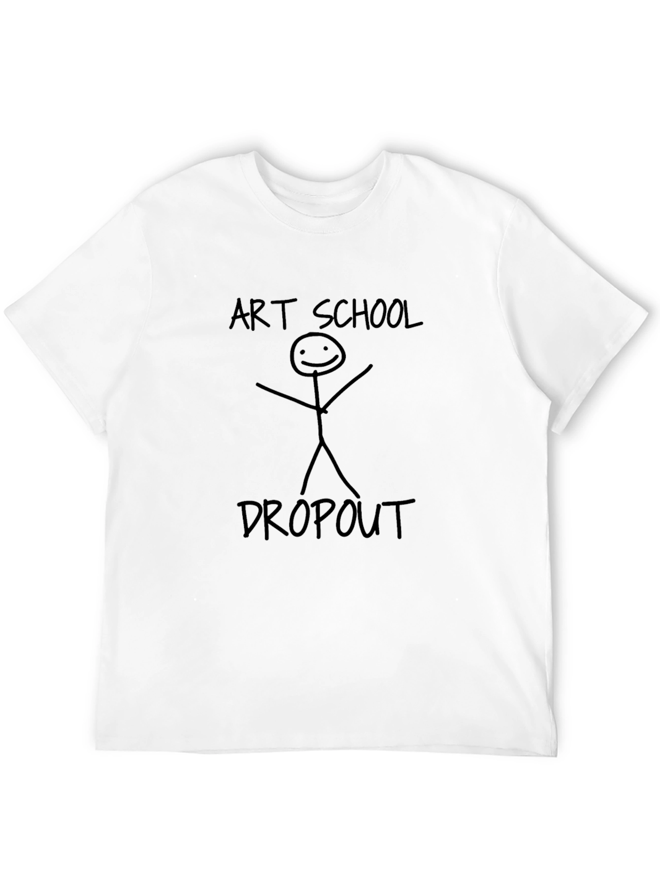 Art School Dropout T-Shirt - Funny Graphic Tee