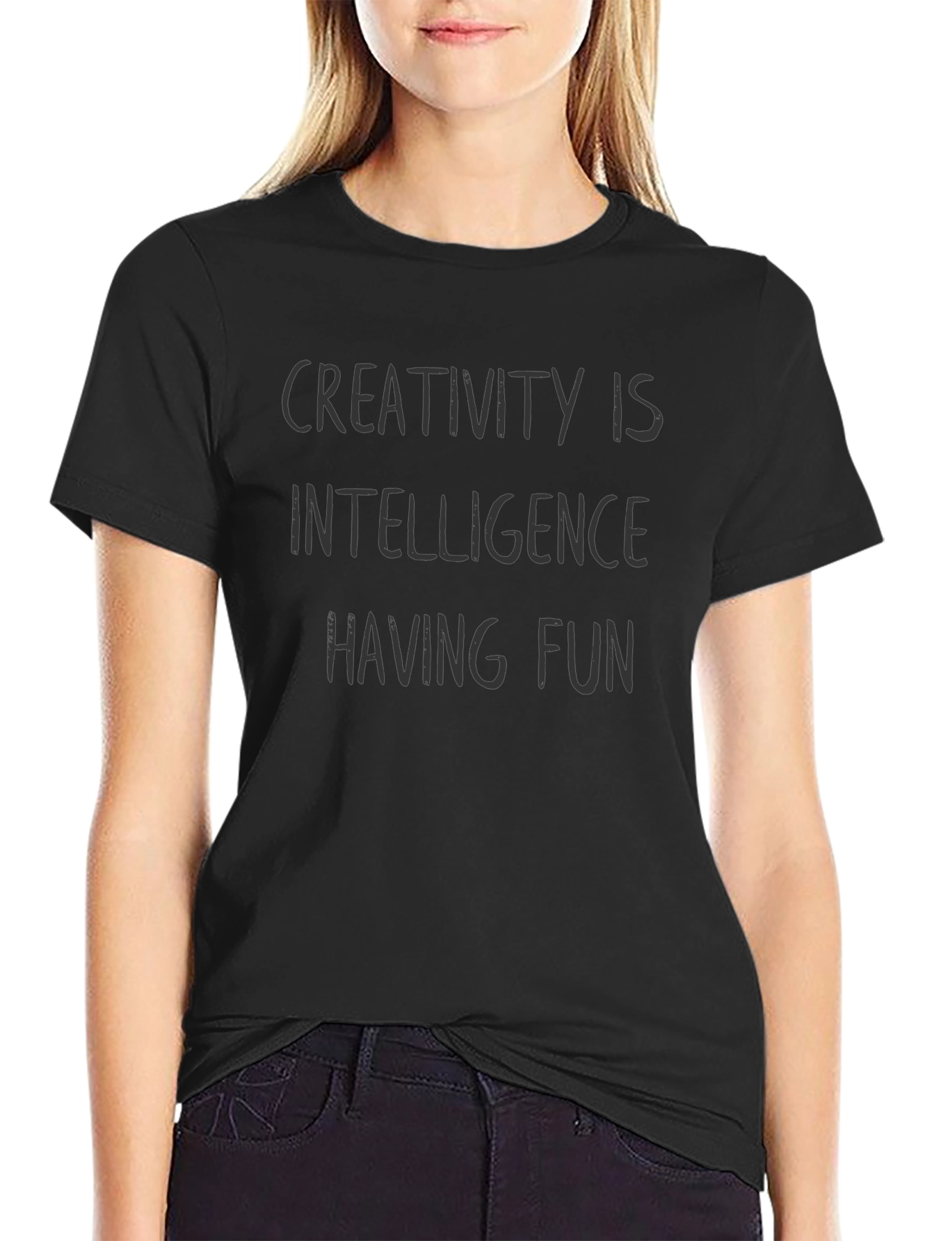 Creativity is Intelligence Having Fun Black T-Shirt